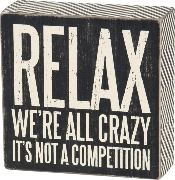 Order the best Primitive 25172 Pin Trip Trimmed Box Sign by Cathy, 5 x 5 inches, Relaxing We're All Crazy - Image 2